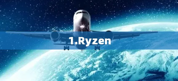 1.Ryzen 1.Ryzen
