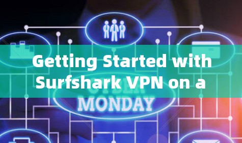 Getting Started with Surfshark VPN on a Mac: