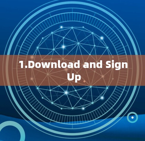 1.Download and Sign Up